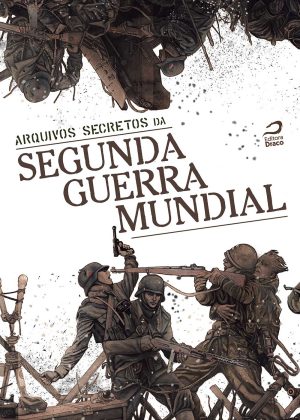 Arquivos Secretos da Segunda Guerra Mundial, org. Raphael Fernandes