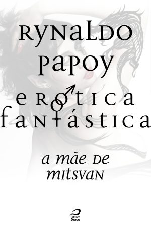 Erótica Fantástica – A Mãe de Mitsvan, Rynaldo Papoy (e-book)