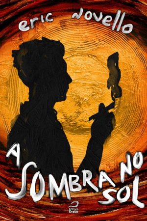 A Sombra no Sol, Eric Novello
