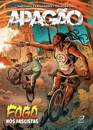 Apagão: fogo nos fascistas - Raphael Fernandes e Dilacerda