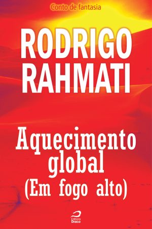 Aquecimento global (Em fogo alto), Rodrigo Rahmati (e-book)