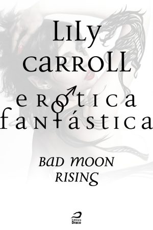 Erótica Fantástica – Bad moon rising, Lily Carroll (e-book)