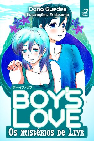 Boys Love – Os mistérios de Llyr, Dana Guedes e Ericksama