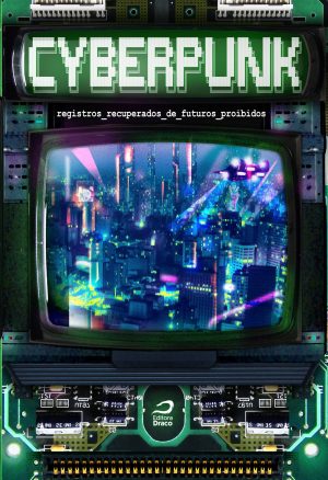 Cyberpunk — Registros Recuperados de Futuros Proibidos
