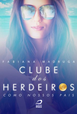 Clube dos Herdeiros: como nossos pais, Fabiana Madruga