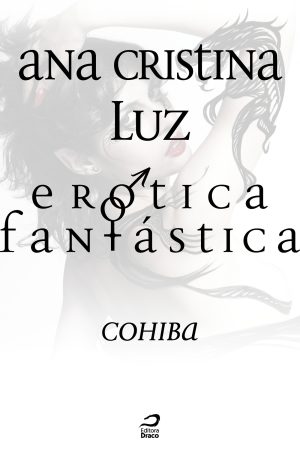 Erótica Fantástica – Cohiba, Ana Cristina Luz (e-book)