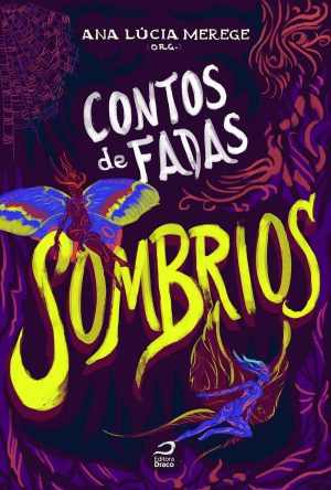 Contos de Fadas Sombrios, org. Ana Lúcia Merege