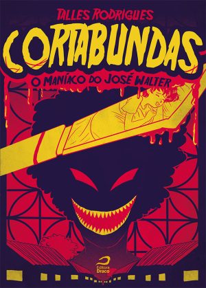 Cortabundas – O Maníaco de José Walter, Talles Rodrigues (e-book)