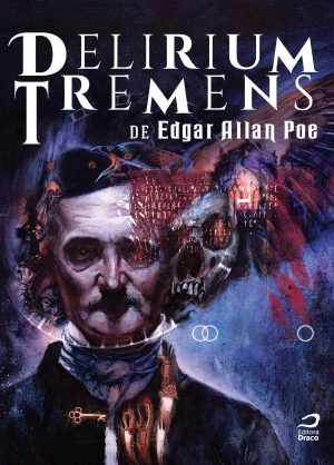 Delirium Tremens de Edgar Allan Poe (capa dura), org. Raphael Fernandes