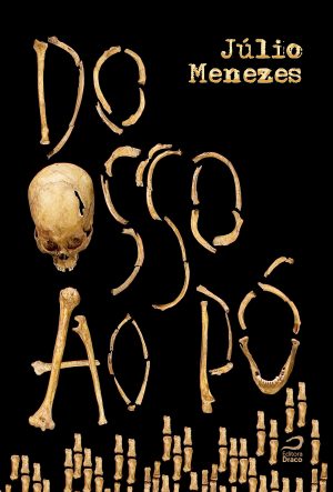 Do osso ao pó, Júlio Menezes