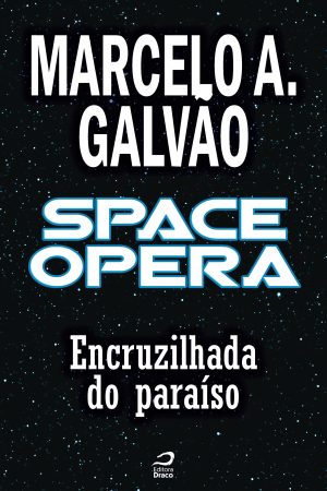Space Opera – Encruzilhada do paraíso, Marcelo A. Galvão (e-book)