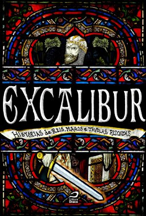 Excalibur – histórias de reis, magos e távolas redondas