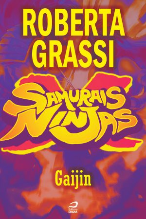 Samurais x Ninjas - Gaijin, Roberta Grassi (e-book)