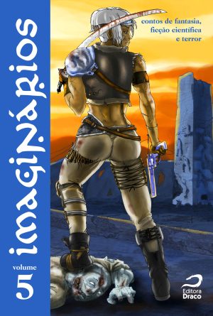 Imaginários – contos de fantasia, ficção científica e terror, vol. 5