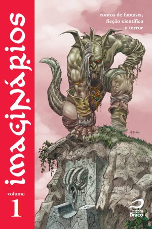 Imaginários – contos de fantasia, ficção científica e terror, vol. 1