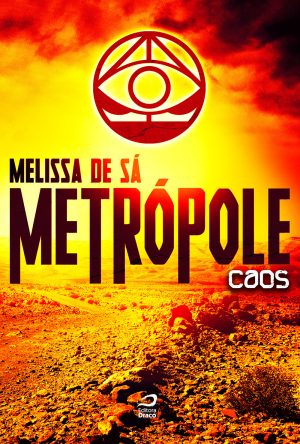 Metrópole – Caos - Livro 2, Melissa de Sá