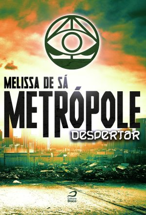 Metrópole – Despertar - Livro 1, Melissa de Sá