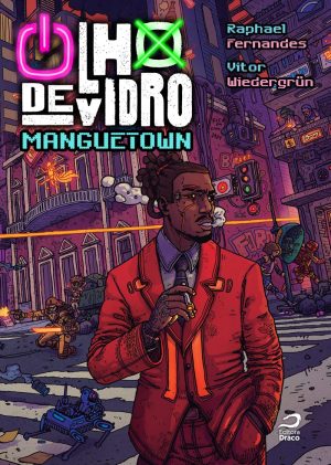 Olho de vidro: Manguetown - Raphael Fernandes e Vitor Wiedergrün