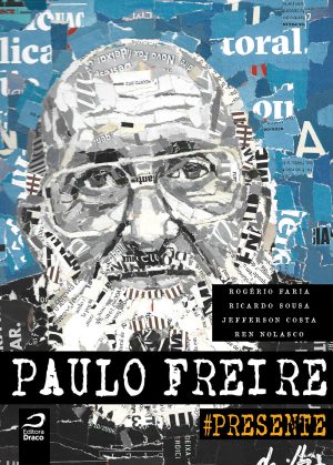 Paulo Freire #Presente, Rogério Faria, Ricardo Sousa, Jefferson Costa e Ren Nolasco