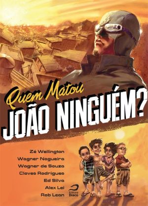Quem matou João Ninguém?, Zé Wellington e Wagner Nogueira