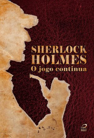Sherlock Holmes - O jogo continua, Cirilo S. Lemos e Marcelo A. Galvão (org.)