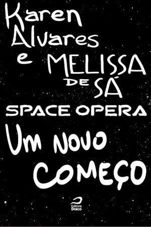 Space Opera - Um novo começo, Karen Alvares e Melissa de Sá (e-book)