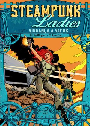Steampunk Ladies – Vingança a Vapor, Zé Wellington e Di Amorim (e-book)