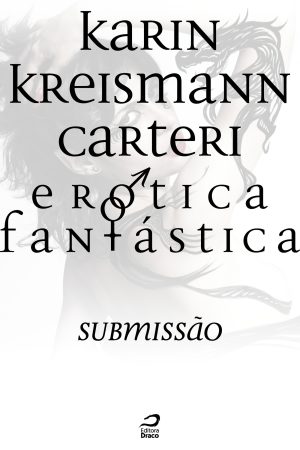 Erótica Fantástica – Submissão, Karin Kreismann Carteri (e-book)