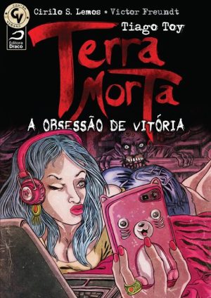 (E-book) Terra Morta – A obsessão de Vitória, Cirilo S. Lemos e Victor Freundt, baseado em conto de Tiago Toy
