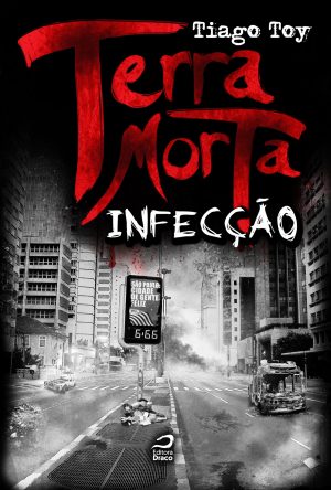 Terra Morta: Infecção - Livro 2, Tiago Toy