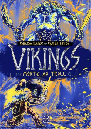 Vikings: Morte ao Troll, Eduardo Kasse e Carlos Sekko